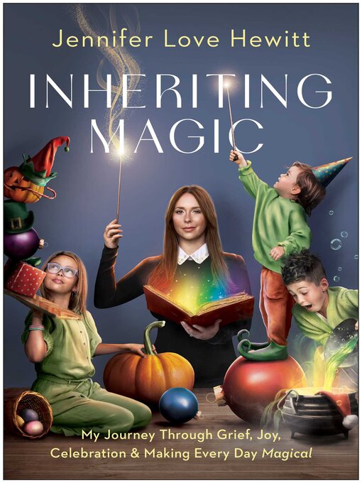 Title details for Inheriting Magic by Jennifer Love Hewitt - Wait list